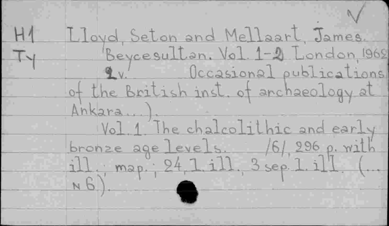 ﻿Lionel( Selon and Mel.la.arl, lames.
Iß ______.."1 t \l J 1 _ ft, T J lOu
__J5± tie Sri! rsl in si. от arcnaeoloav 5ït
Arkara...^______
_____ Vol. 1,1 h e _cj
L_an